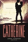 Catherine - April Lindner - 9780316214711