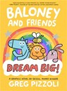 Baloney and Friends: Dream Big! - Greg Pizzoli - 9780316218559