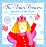 The Very Fairy Princess Sparkles in the Snow - Julie Andrews ; Emma Walton Hamilton ; Christine Davenier - 9780316219631