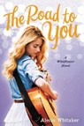 Wildflower 02. Road to You - WHITAKER,  Alecia - 9780316251426