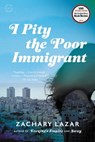 I Pity the Poor Immigrant - Zachary Lazar - 9780316254045