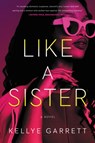 Like a Sister - Kellye Garrett - 9780316256773