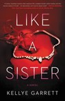 Like a Sister - Kellye Garrett - 9780316256872