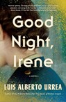 Good Night, Irene - Luis Alberto Urrea - 9780316266055