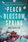 Peach Blossom Spring - Melissa Fu - 9780316286879
