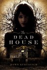 The Dead House - Dawn Kurtagich - 9780316298674