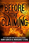 Before the Claiming - Kami Garcia ; Margaret Stohl - 9780316303293