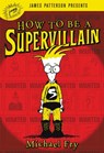 How To Be A Supervillain - Michael Fry - 9780316318709
