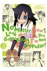 No Matter How I Look At It, It's You Guys' Fault I'm Not Popular, Vol. 3 - Nico Tanigawa - 9780316322058