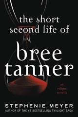 The Short Second Life of Bree Tanner: An Eclipse Novella, Stephenie Meyer -  - 9780316328517