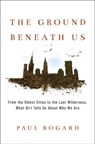 The Ground Beneath Us - Paul Bogard - 9780316342261