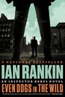 EVEN DOGS IN THE WILD - Ian Rankin - 9780316342544