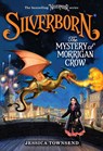 Townsend, J: Silverborn: The Mystery of Morrigan Crow - Jessica Townsend - 9780316348393