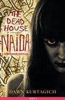 The Dead House: Naida - Dawn Kurtagich - 9780316356008