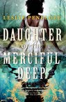 Daughter of the Merciful Deep - Leslye Penelope - 9780316378222