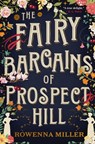 The Fairy Bargains of Prospect Hill - Rowenna Miller - 9780316378574