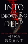 Grant, M: Into the Drowning Deep - Mira Grant - 9780316379373