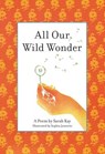 All Our Wild Wonder - KAY,  Sarah - 9780316386654