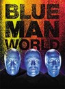 Blue Man World - Blue Man Group - 9780316395182