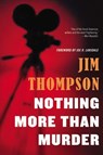 Nothing More Than Murder - Jim Thompson - 9780316403931