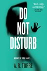 Do Not Disturb - A. R. Torre - 9780316404457