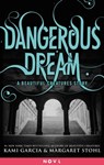 Dangerous Dream: A Beautiful Creatures Story - Kami Garcia ; Margaret Stohl - 9780316405010
