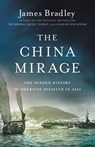 The China Mirage - BRADLEY,  James - 9780316410670