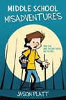 Middle School Misadventures - PLATT,  Jason - 9780316416863