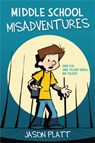 Middle School Misadventures - Jason Platt - 9780316416887