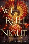 We Rule the Night - Claire Eliza Bartlett - 9780316417266