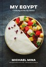 My Egypt: Cooking from My Roots (a Cookbook) - Michael Mina - 9780316429788