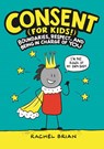 Brian, R: Consent (for Kids!) - Rachel Brian - 9780316457736