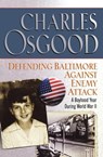 Defending Baltimore Against Enemy Attack - Charles Osgood - 9780316469647