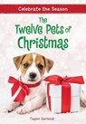 Celebrate the Season: The Twelve Pets of Christmas - Taylor Garland - 9780316472524