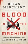 Blood in the Machine - Brian Merchant - 9780316487733