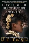 How Long 'Til Black Future Month?: Stories - N. K. Jemisin - 9780316491341