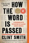 Smith, C: How the Word Is Passed - Clint Smith - 9780316492928