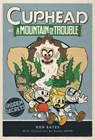 Cuphead in A Mountain of Trouble - Ron Bates - 9780316495882