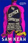 The Icepick Surgeon - Sam Kean - 9780316496513