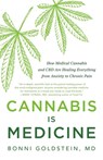 Cannabis Is Medicine: How Medical Cannabis and CBD Are Healing Everything from Anxiety to Chronic Pain - Bonni Goldstein - 9780316500784
