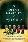 A Secret History of Witches - Louisa Morgan - 9780316508582
