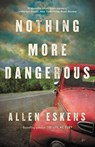 Nothing More Dangerous - Allen Eskens - 9780316509732