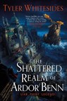 The Shattered Realm of Ardor Benn - Tyler Whitesides - 9780316520287