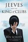 Jeeves and the King of Clubs: A Novel in Homage to P.G. Wodehouse - Ben Schott - 9780316524599