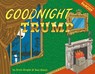 Goodnight Trump - Gan Golan ; Erich Origen - 9780316531139