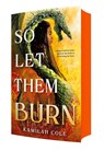 Cole, K: So Let Them Burn (Limited Edition) - Kamilah Cole - 9780316534734