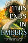 This Ends in Embers - Kamilah Cole - 9780316535052