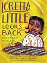 Loretta Little Looks Back - Andrea Davis Pinkney ; Brian Pinkney - 9780316536769
