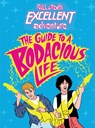 Bill & Ted's Excellent Adventure(TM): The Guide to a Bodacious Life - Steve Behling - 9780316538459