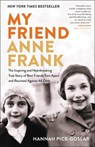 My Friend Anne Frank: The Inspiring and Heartbreaking True Story of Best Friends Torn Apart and Reunited Against All Odds - Hannah Pick-Goslar - 9780316564403